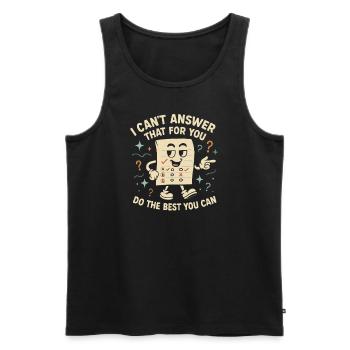 I can't answer that for you. Do your - Men's Premium Organic Tank Top - black - Front - AI Model Male 178 light (178cm)