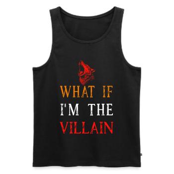 Werewolf Saying Shirt What If I'm The Villain - Men's Premium Organic Tank Top - black - Front - Michal (187cm)