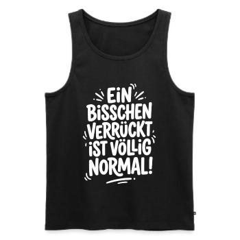 Ein bisschen verrückt ist völlig normal - Männer Premium Bio Tank Top - Schwarz - Vorne - Michal (187cm)