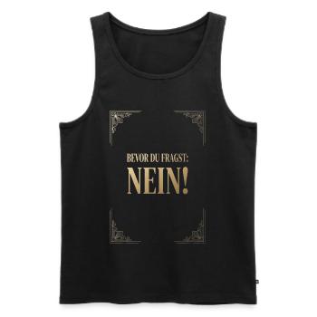 Bevor Du fragst nein no nope cool lustig Fun Shirt - Männer Premium Bio Tank Top - Schwarz - Vorne - Michal (187cm)