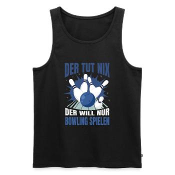 Der Tut Nix Der Will Nur Bowling Spielen Bowler - Männer Premium Bio Tank Top - Schwarz - Vorne - Michal (187cm)