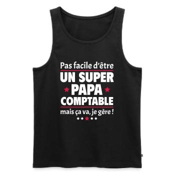 Pas facile super papa comptable, fête des pères - Débardeur bio Premium Homme - noir - Devant - Michal (187cm)