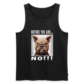 Before you ask no - Männer Premium Bio Tank Top - Schwarz - Vorne - AI Model Male 178 light (178cm)