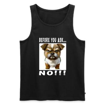 Before you ask no - Männer Premium Bio Tank Top - Schwarz - Vorne - AI Model Male 178 light (178cm)