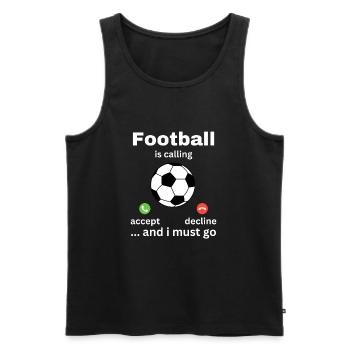 Football Is Calling And I Must Go - Men's Premium Organic Tank Top - black - Front - Michal (187cm)