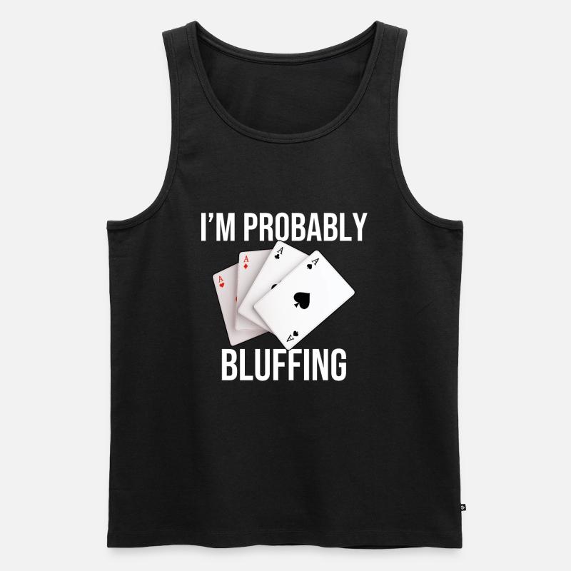 I'm Probably Bluffing - Männer Premium Bio Tank Top - Schwarz