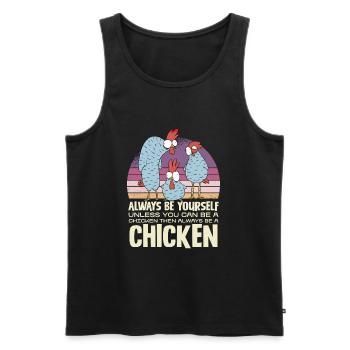 Sei Immer Du Selbst Außer Du Kannst Ein Huhn Sein - Männer Premium Bio Tank Top - Schwarz - Vorne - Michal (187cm)
