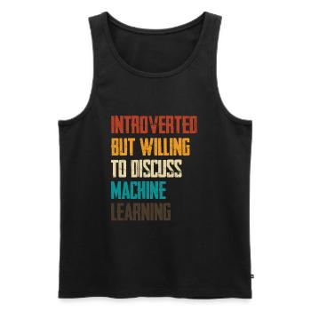 Introvertiert Aber Bereit Über Maschinelles Lernen - Männer Premium Bio Tank Top - Schwarz - Vorne - AI Model Male 178 light (178cm)