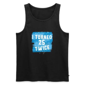 I turned 25 twice 50th birthday - Men's Premium Organic Tank Top - black - Front - Michal (187cm)