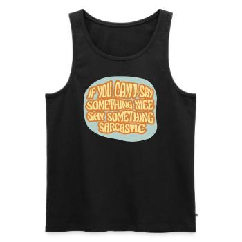 Say something beautiful, say something sarcastic - Men's Premium Organic Tank Top - black - Front - Michal (187cm)