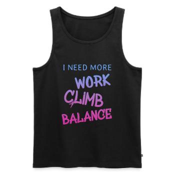 i need more work climb, klettern, spruch - Männer Premium Bio Tank Top - Schwarz - Vorne - Michal (187cm)