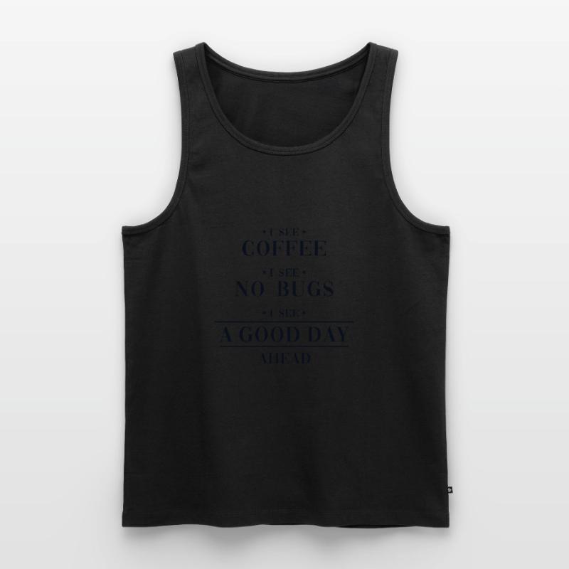Coffee No Bugs Good Day Engineer Coder Software Men's Premium Organic Tank Top