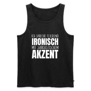 Ich spreche fließend ironisch sarkastisch Akzent - Männer Premium Bio Tank Top - Schwarz - Vorne - Michal (187cm)