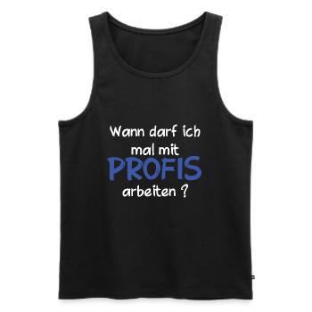 Wann darf ich mal mit Profis arbeiten ? Job, Beruf - Männer Premium Bio Tank Top - Schwarz - Vorne - Michal (187cm)