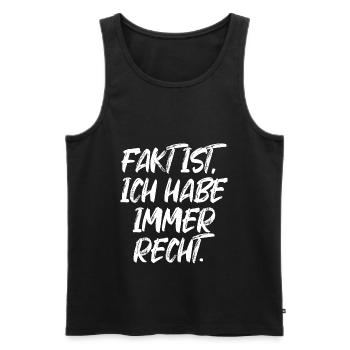 Fakt Ist Ich Habe Immer Recht Angeber Fun Geschenk - Männer Premium Bio Tank Top - Schwarz - Vorne - Michal (187cm)