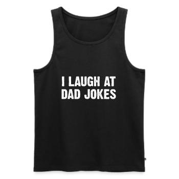 I Laugh At Dad Jokes - Men's Premium Organic Tank Top - black - Front - Michal (187cm)