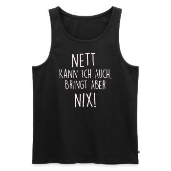 Nett kann ich auch - bring aber nix - Männer Premium Bio Tank Top - Schwarz - Vorne - AI Model Male 178 light (178cm)