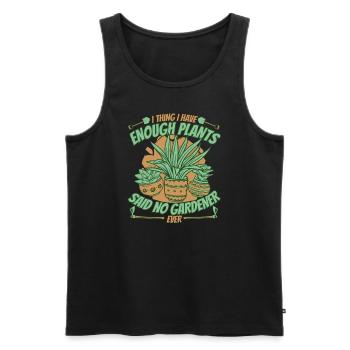 I Thing I have Enough Plants Horticulture Gardener - Men's Premium Organic Tank Top - black - Front - Michal (187cm)