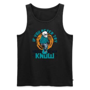 If You Never Try You'll Never Know Skatergirl - Männer Premium Bio Tank Top - Schwarz - Vorne - Michal (187cm)