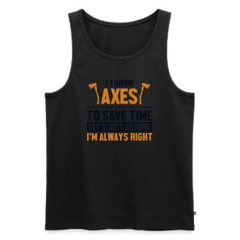 Wirf Äxte Nehmen wir an, ich bin richtig Axtwerfen - Männer Premium Bio Tank Top - Schwarz - Vorne - Michal (187cm)