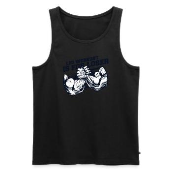 Leg Workout Is For Loser Exercise Techniques Arm - Men's Premium Organic Tank Top - black - Front - Michal (187cm)
