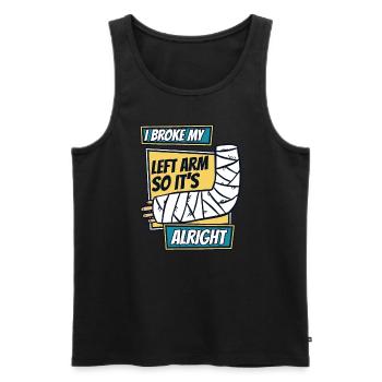 I Broke My Left Arm So It's Alright Surgeon Bone - Men's Premium Organic Tank Top - black - Front - AI Model Male 178 light (178cm)