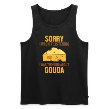 Was Thinking About Gouda Cheesemonger Maker Gouda - Men's Premium Organic Tank Top - black - Front - Michal (187cm)