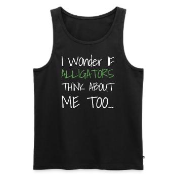 I Wonder If Alligators Think About Me Too... - Men's Premium Organic Tank Top - black - Front - Michal (187cm)