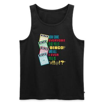 How Come Everyone Else Yells Bingo Daubers Caller - Men's Premium Organic Tank Top - black - Front - Michal (187cm)