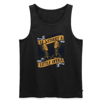 What Would Life Be Without Opera Vocalist Lover - Men's Premium Organic Tank Top - black - Front - Michal (187cm)
