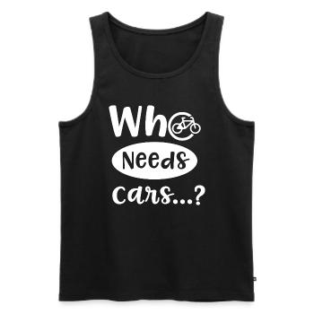 Who Needs Cars Ironic Quote Bicycle Environment - Men's Premium Organic Tank Top - black - Front - AI Model Male 178 light (178cm)