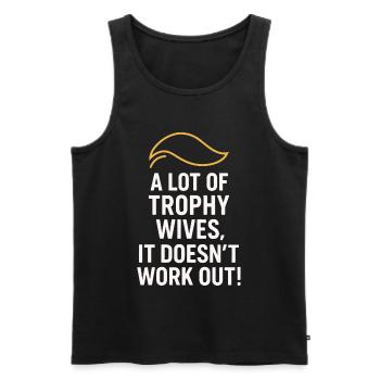 A Lot of Trophy Wives, It Doesn’t Work Out - Men's Premium Organic Tank Top - black - Front - AI Model Male 178 light (178cm)