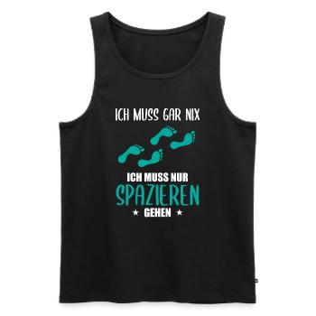 "Ich muss gar nix" Spazieren Geh Design - Männer Premium Bio Tank Top - Schwarz - Vorne - Michal (187cm)