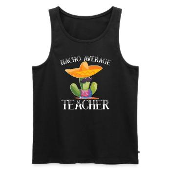 Nacho -durchschnittlicher Lehrer Cinco de Mayo Leh - Männer Premium Bio Tank Top - Schwarz - Vorne - AI Model Male 178 light (178cm)