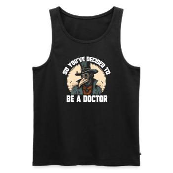 Sie haben sich also entschlossen, ein Arzt für lus - Männer Premium Bio Tank Top - Schwarz - Vorne - Michal (187cm)