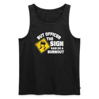 Aber Offizier, das Schild sagte einen Burnout Funn - Männer Premium Bio Tank Top - Schwarz - Vorne - AI Model Male 178 light (178cm)