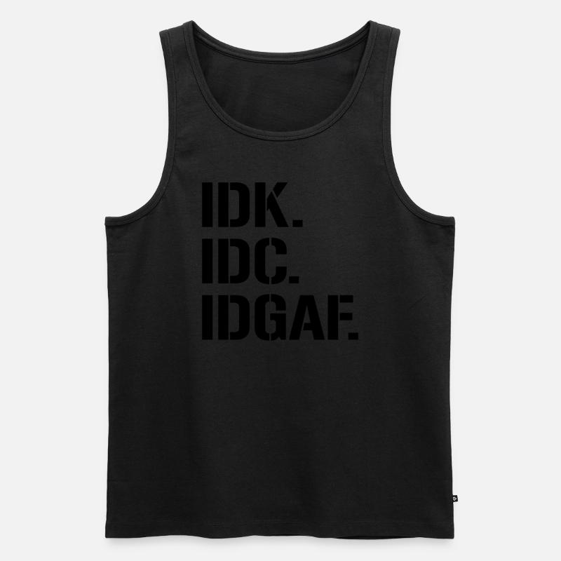 IDK IDC IDGAF - Männer Premium Bio Tank Top - Schwarz