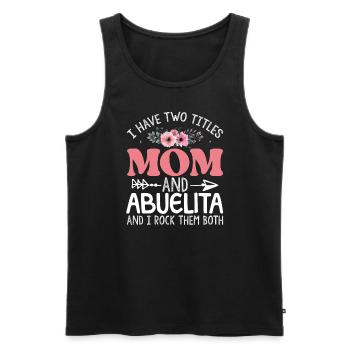 Ich habe zwei Titel: Mama und Abuelita rocken beid - Männer Premium Bio Tank Top - Schwarz - Vorne - Michal (187cm)
