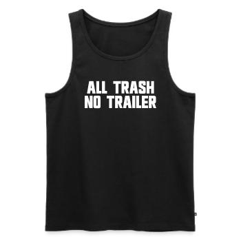 All Trash No Trailer Lustiger Redneck White Trash - Männer Premium Bio Tank Top - Schwarz - Vorne - Michal (187cm)