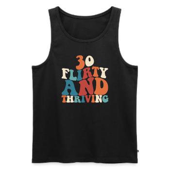 Thirty Flirty Gedeihender 30. Geburtstag 30 Flirty - Männer Premium Bio Tank Top - Schwarz - Vorne - Michal (187cm)
