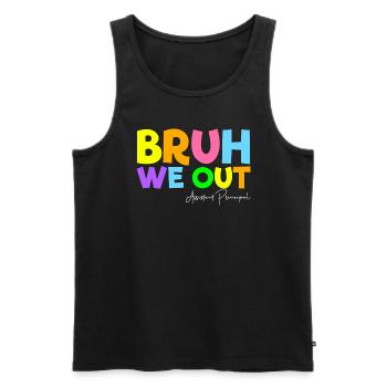 Bruh Wir verlassen den stellvertretenden Schulleit - Männer Premium Bio Tank Top - Schwarz - Vorne - Michal (187cm)