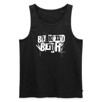 Sei freundlich, Bruh, hör auf zu schikanieren, Fre - Männer Premium Bio Tank Top - Schwarz - Vorne - Michal (187cm)
