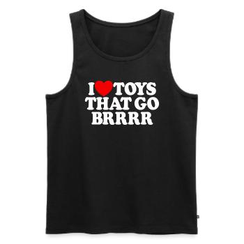 I Love Toys That Go Brrrr Raunchy Women'speinli - Men's Premium Organic Tank Top - black - Front - Michal (187cm)