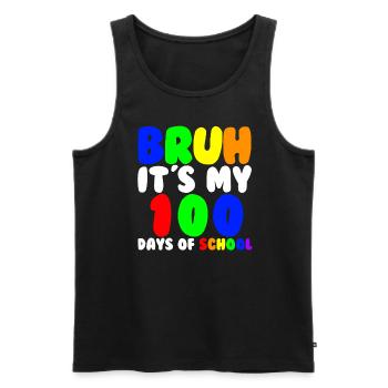 Bruh, es sind meine 100 Schultage. Lustige 100 Tag - Männer Premium Bio Tank Top - Schwarz - Vorne - Michal (187cm)