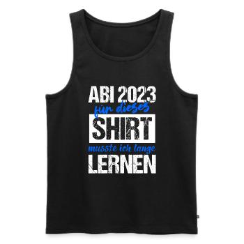 Abi 2023 Für Dieses Shirt Musste Ich Lange Lernen - Männer Premium Bio Tank Top - Schwarz - Vorne - Michal (187cm)