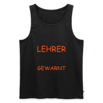 Lehrer Spruch - Männer Premium Bio Tank Top - Schwarz - Vorne - Michal (187cm)
