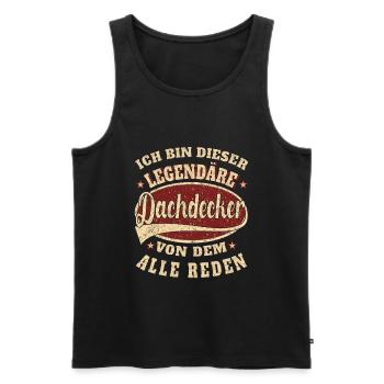 Dachdecker ich bin dieser legendäre Dachdecker - Männer Premium Bio Tank Top - Schwarz - Vorne - Michal (187cm)