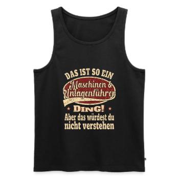 Maschinen Anlagenführer Das ist so ein - Männer Premium Bio Tank Top - Schwarz - Vorne - AI Model Male 178 light (178cm)