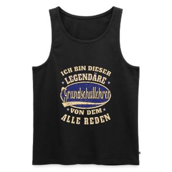 Grundschullehrer Ich bin dieser legendäre - Männer Premium Bio Tank Top - Schwarz - Vorne - Michal (187cm)