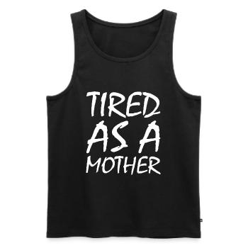 Tired as a mother - Men's Premium Organic Tank Top - black - Front - AI Model Male 178 light (178cm)